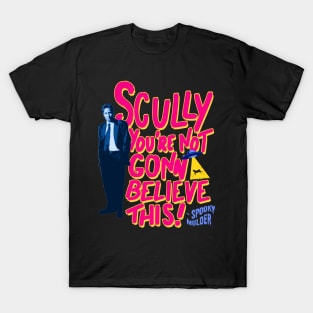 mulder scully youre not gonna believe this T-Shirt